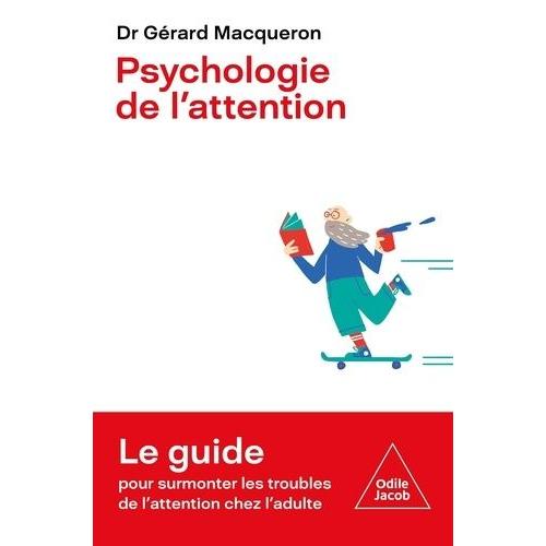 Psychologie De L'attention - Développer Votre Potentiel En Canalisant Vos Forces