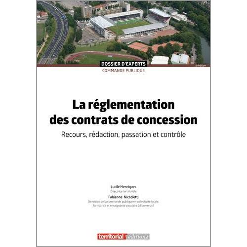 La Réglementation Des Contrats De Concession - Recours, Rédaction, Passation Et Contrôle