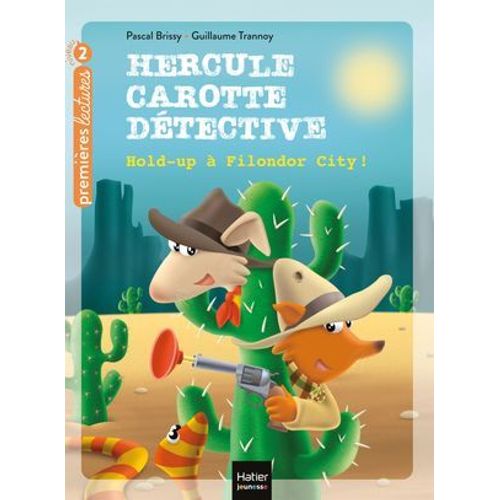 Hercule Carotte - Hold-Up À Filondor City ! Cp/Ce1 6/7 Ans