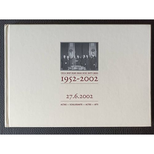 Communauté Européenne Du Charbon Et De L'acier 1952 - 2002 (Ceca) Eksf / Egks / Ekax / Ecsc / Ehty / Eksg - 27.6.2002 Actas .. Livre Dans Différentes Langues Étrangères - Boutique Axonalix