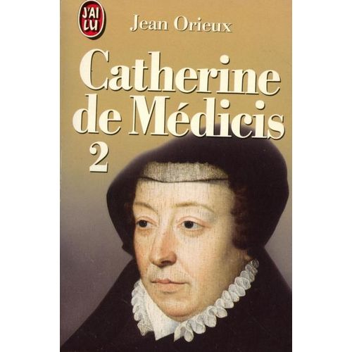 Catherine De Médicis Ou La Reine Noire