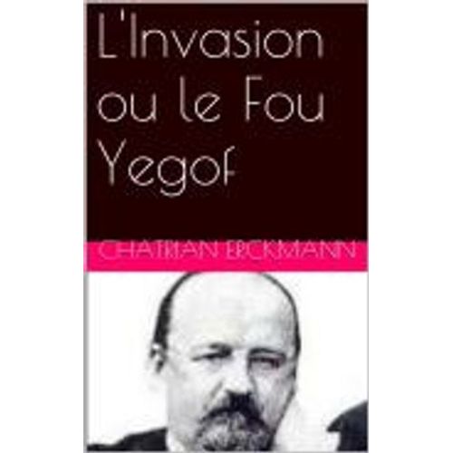 L'invasion Ou Le Fou Yegof
