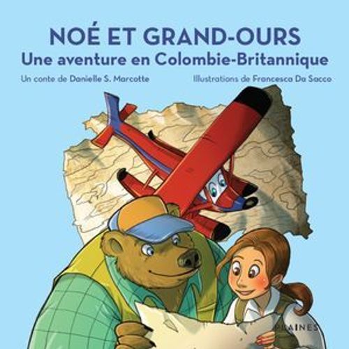 Noé Et Grand-Ours : Une Aventure En Colombie-Britannique