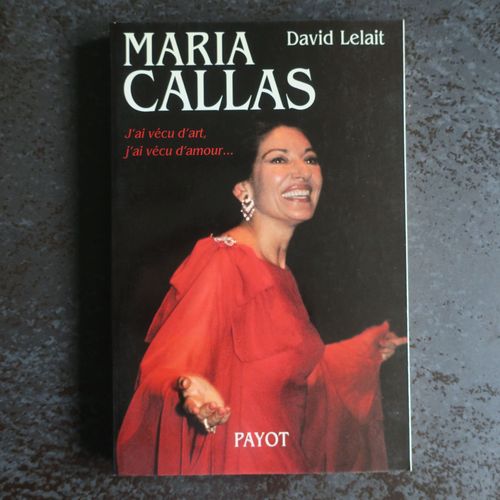 Maria Callas By David Lelait - Payot Publishers 1997 - In French Very Good State - 248 Pages With Photos