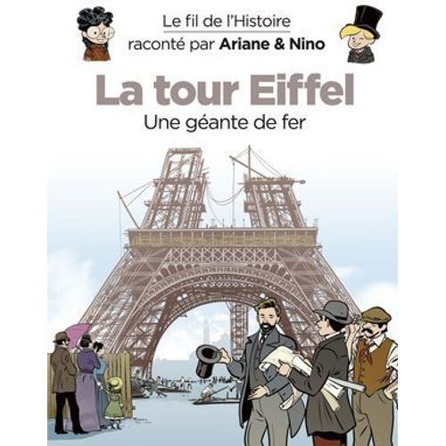 Le Fil De L'histoire Raconté Par Ariane & Nino - La Tour Eiffel