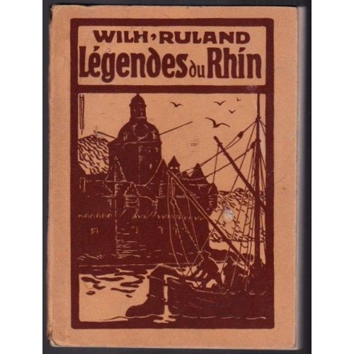 Légendes Du Rhin - Traduites Par V. Silvestre De Sacy - 2ieme Édition - Wilhelm Ruland (Sans Date)
