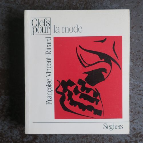 Françoise Vincent-Ricard : La Mode - Clefs Seghers 1987