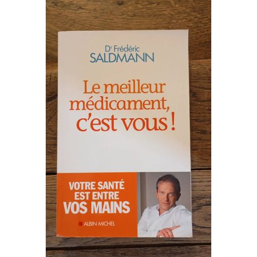 Livre : Le Meilleur Médicament C'Est Vous ! Dr Frédéric Saldmann