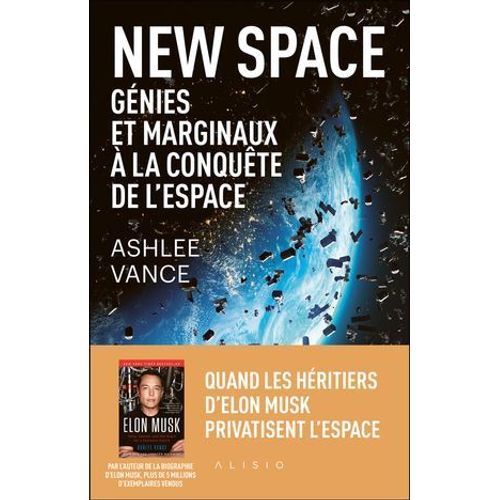 New Space : Génies Et Marginaux À La Conquête De L'espace