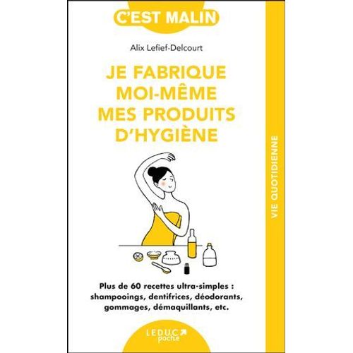 Je Fabrique Moi-Même Mes Produits D'hygiène, C'est Malin