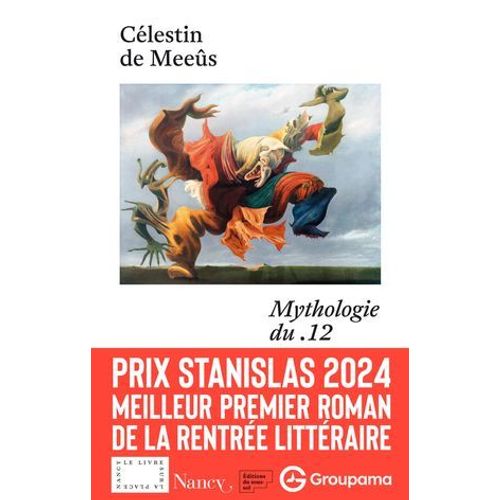 Mythologie Du .12 - Prix Stanislas Du Premier Roman 2024