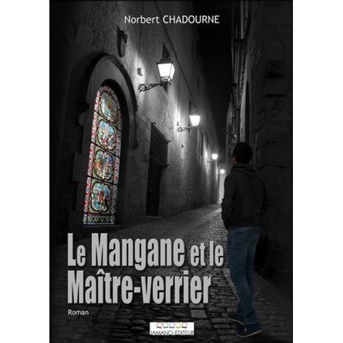 Le Mangane Et Le Maître-Verrier