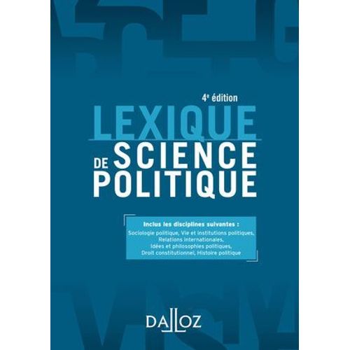 Lexique De Science Politique. Vie Et Institutions Politiques. 4e Éd. - Vie Et Institutions Politiques
