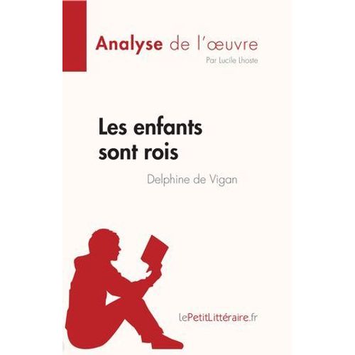Les Enfants Sont Rois De Delphine De Vigan (Analyse De L'oeuvre)