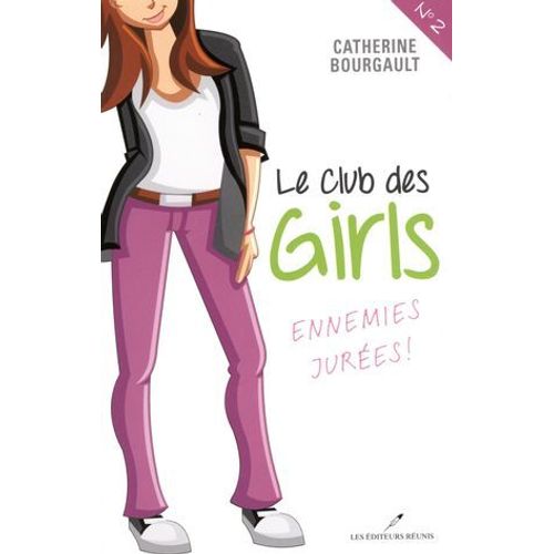 Le Club Des Girls 02 : Ennemies Jurées!