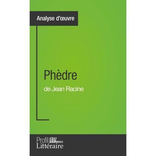Phèdre De Jean Racine (Analyse Approfondie)