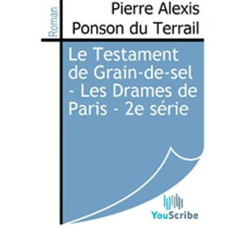 Le Testament De Grain-De-Sel - Les Drames De Paris - 2e Série