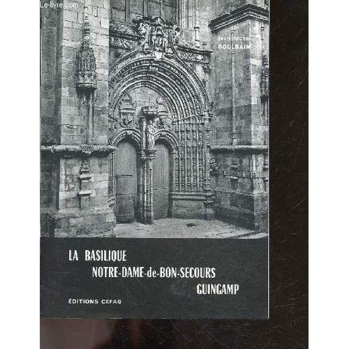 La Basilique Notre Dame De Bon Secours - Guingamp