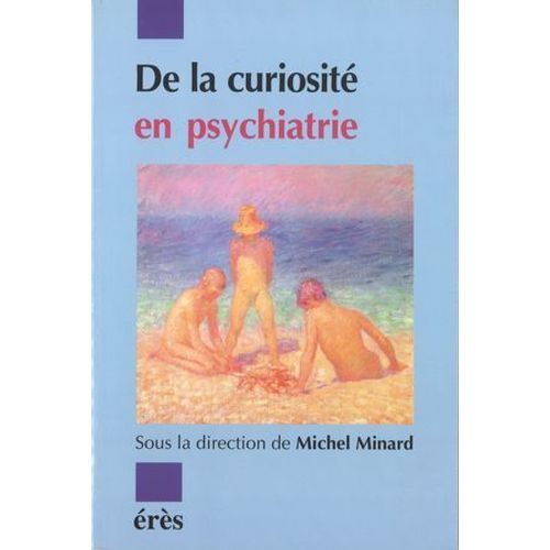 De La Curiosité En Psychiatrie