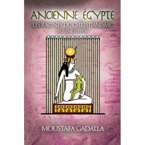 Ancienne Égypte - Les Racines Du Christianisme