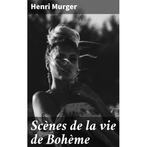 Scènes De La Vie De Bohème