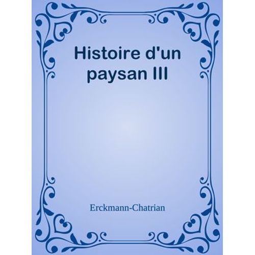 Histoire D'un Paysan Iii