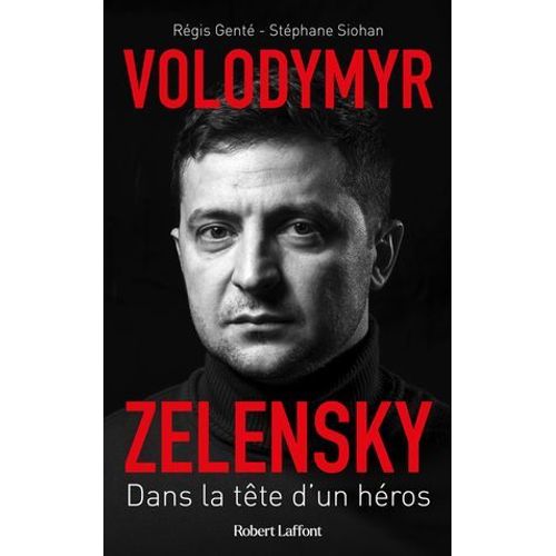 Volodymyr Zelensky - Dans La Tête D'un Héros