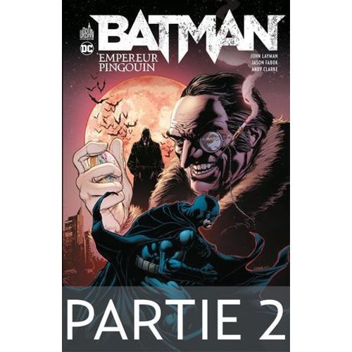 Batman - Empereur Pingouin - Partie 2