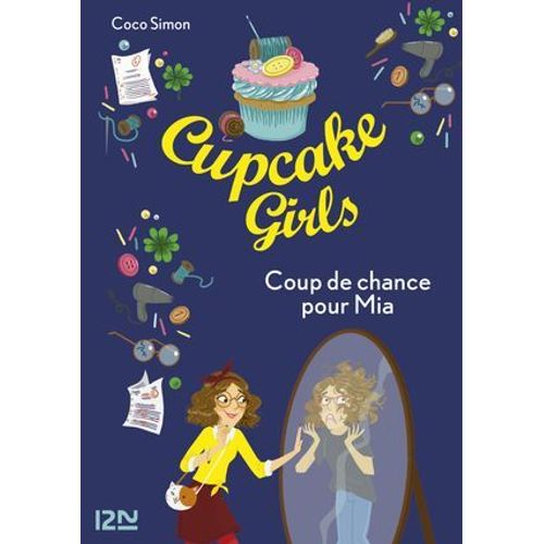 Cupcake Girls - Tome 26 Coup De Chance Pour Mia