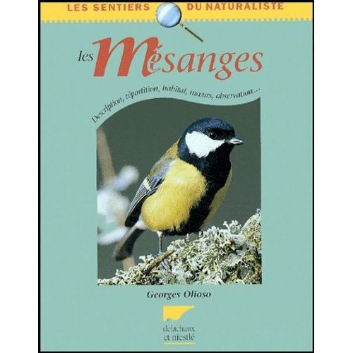 Les Mésanges - Description, Répartition, Habitat, Moeurs, Observation