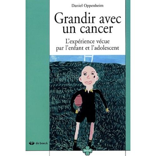 Grandir Avec Un Cancer - L'expérience Vécue Par L'enfant Et L'adolescent