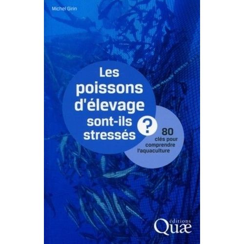 Les Poissons D'élevage Sont-Ils Stressés ? - 80 Clés Pour Comprendre L'aquaculture