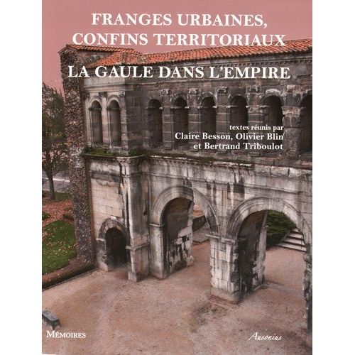 Franges Urbaines, Confins Territoriaux - La Gaule Dans L'empire