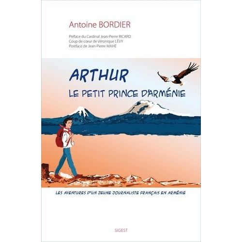 Arthur, Le Petit Prince D'arménie - Les Aventures D'un Jeune Journaliste Français En Arménie