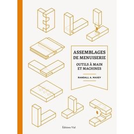 Assemblages De Menuiserie - Outils À Mains Et Machines