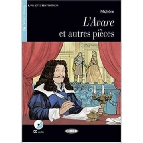 L'avare Et Autres Pièces - Niveau Deux, A2