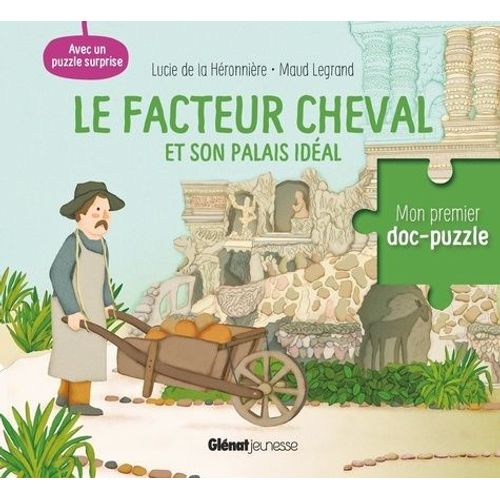 Le Facteur Cheval Et Son Palais Idéal - Avec Un Puzzle Surprise