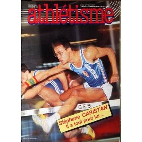 Athletisme N°289 - Stéphane Caristan, Il A Tout Pour Lui