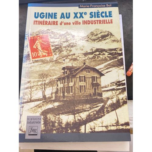 Ugine Au Xx Siècle Marié Françoise Bal