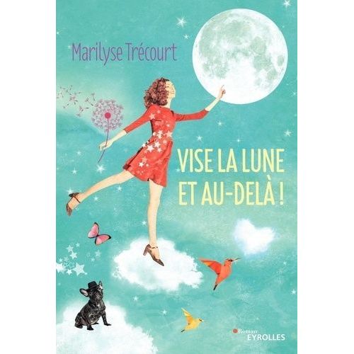 Vise La Lune Et Au-Delà !