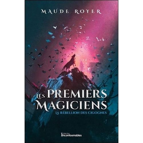 Les Premiers Magiciens - Tome 1 - La Rebellion Des Cigognes