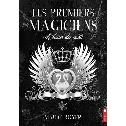 Les Premiers Magiciens - Tome 4 - Le Baiser Des Morts