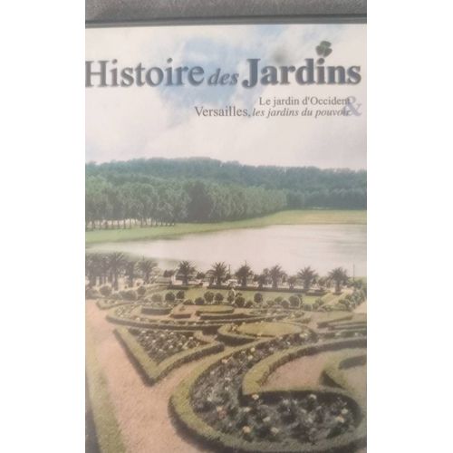 Histoire Des Jardins - Le Jardin D'occident Et Versailles, Les Jardins Du Pouvoir