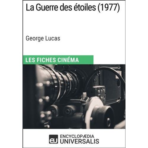 La Guerre Des Étoiles De George Lucas