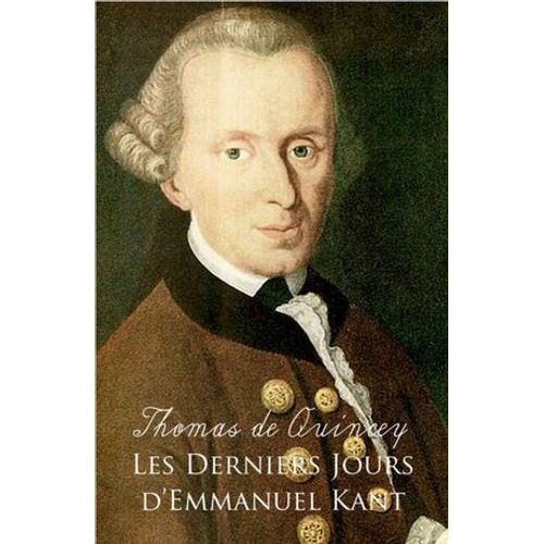 Les Derniers Jours D'emmanuel Kant