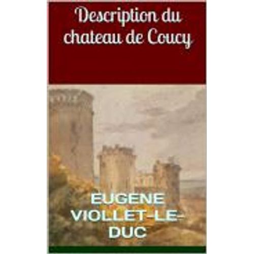 Description Du Château De Coucy