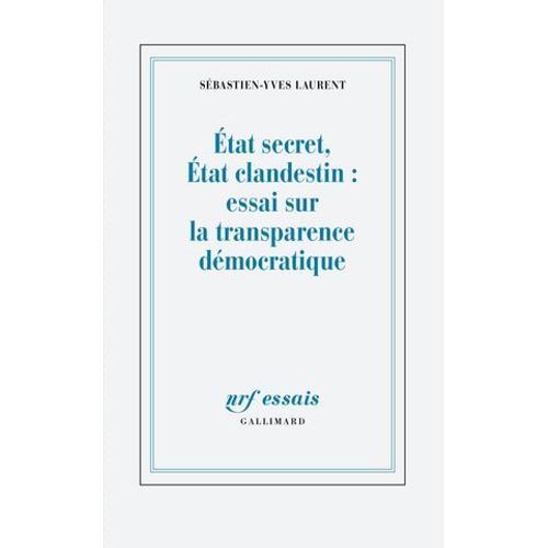 État Secret, État Clandestin : Essai Sur La Transparence Démocratique