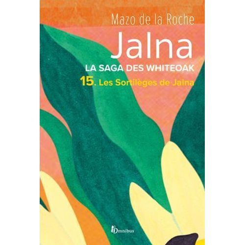 La Saga Des Jalna - Tome 15 Les Sortilèges De Jalna