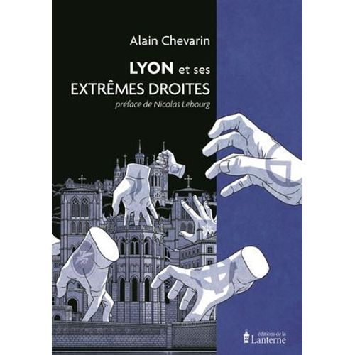 Lyon Et Ses Extrêmes Droites