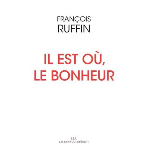 Il Est Où, Le Bonheur